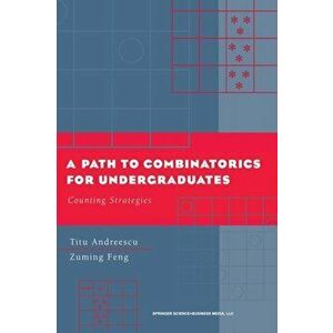 Path to Combinatorics for Undergraduates. Counting Strategies, Paperback - Zuming Feng imagine