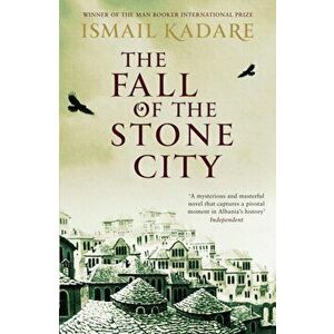 Fall of the Stone City, Paperback - Ismail Kadare imagine