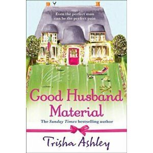 Good Husband Material, Paperback - Trisha Ashley imagine