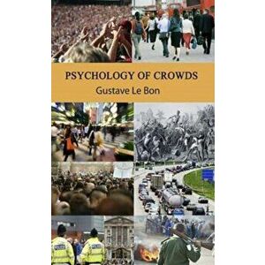 Psychology of Crowds, Hardback - Gustave Le Bon imagine