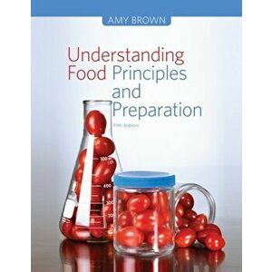 Understanding Food. Principles and Preparation, Hardback - Amy Brown imagine