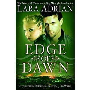 Edge of Dawn, Paperback - Lara Adrian imagine