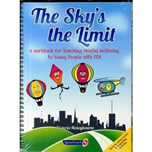 Sky's the Limit. A Workbook for Teaching Mental Wellbeing to Young People with SEN, Paperback - Victoria Honeybourne imagine
