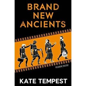 Brand New Ancients, Paperback - Kate Tempest imagine