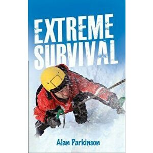 Extreme Survival, Paperback - Alan Parkinson imagine