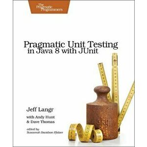 Pragmatic Unit Testing in Java 8 with Junit, Paperback - Dave Thomas imagine
