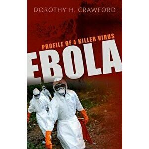 Ebola. Profile of a Killer Virus, Hardback - Dorothy H. Crawford imagine
