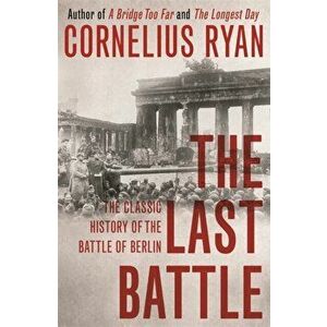 Last Battle, Paperback - Cornelius Ryan imagine