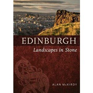 Edinburgh. Landscapes in Stone, Paperback - Alan McKirdy imagine