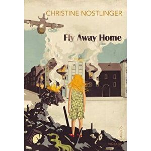 Fly Away Home, Paperback - Christine Nostlinger imagine