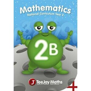 TeeJay Mathematics National Curriculum Year 2 (2B) Second Edition, Paperback - James Cairns imagine