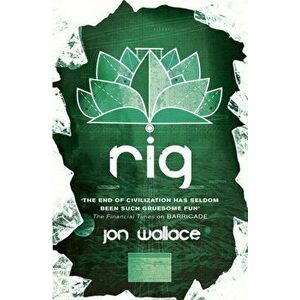 Rig, Paperback - Jon Wallace imagine