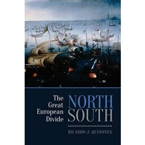 North/South. The Great European Divide, Hardback - Ricardo J. Quinones imagine
