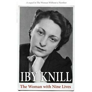 Woman with Nine Lives, Paperback - Iby Knill imagine