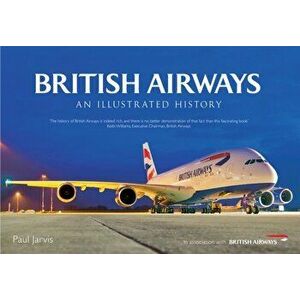 British Airways. An Illustrated History, Paperback - Paul Jarvis imagine