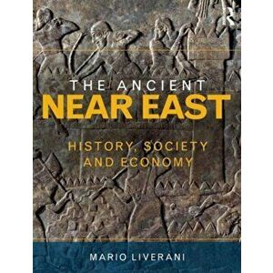 Ancient Near East. History, Society and Economy, Paperback - Mario Liverani imagine