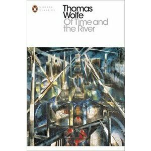 Of Time and the River, Paperback - Thomas Wolfe imagine