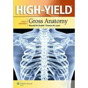 High-Yield (TM) Gross Anatomy, Paperback - Thomas M. Louis imagine