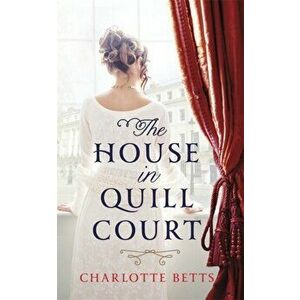 House in Quill Court, Paperback - Charlotte Betts imagine