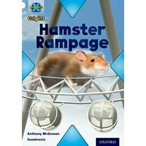 Project X Origins: White Book Band, Oxford Level 10: Journeys: Hamster Rampage, Paperback - Anthony McGowan imagine