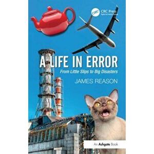 Life in Error. From Little Slips to Big Disasters, Paperback - James Reason imagine