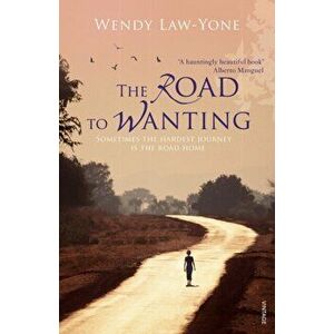 Road to Wanting, Paperback - Wendy Law-Yone imagine
