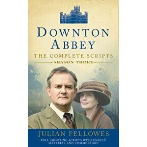 Downton Abbey: Series 3 Scripts (Official), Paperback - Julian Fellowes imagine
