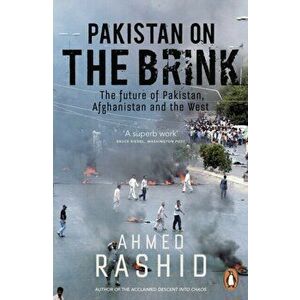 Pakistan on the Brink. The future of Pakistan, Afghanistan and the West, Paperback - Ahmed Rashid imagine