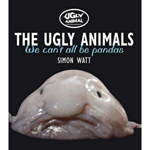 Ugly Animals. We Can't All be Pandas, Paperback - Simon Watt imagine