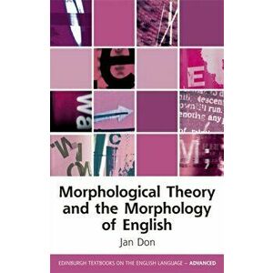 Morphological Theory and the Morphology of English, Paperback - Jan Don imagine