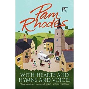 With Hearts and Hymns and Voices. A novel, Paperback - Pam Rhodes imagine