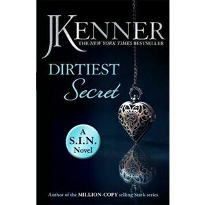 Dirtiest Secret: Dirtiest 1 (Stark/S.I.N.), Paperback - J. Kenner imagine