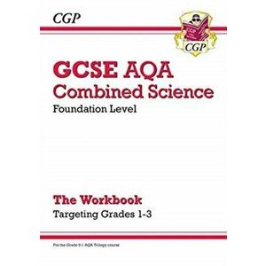 New GCSE Combined Science AQA - Foundation: Grade 1-3 Targeted Workbook, Paperback - CGP Books imagine