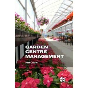 Garden Centre Management, Paperback - Ken Crafer imagine