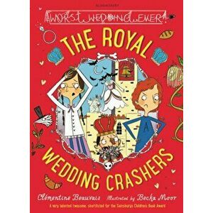 Royal Wedding Crashers, Paperback - Clementine Beauvais imagine