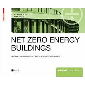 Net zero energy buildings. International projects of carbon neutrality in buildings, Hardback - Eike Musall imagine