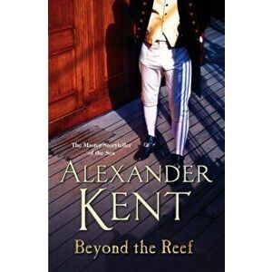 Beyond the Reef, Paperback - Alexander Kent imagine