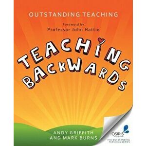 Outstanding Teaching. Teaching Backwards, Paperback - Mark Burns imagine