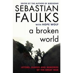 Broken World. Letters, Diaries and Memories of the Great War, Paperback - *** imagine