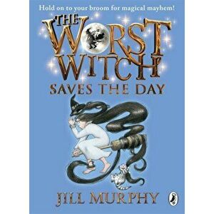 Worst Witch Saves the Day, Paperback - Jill Murphy imagine