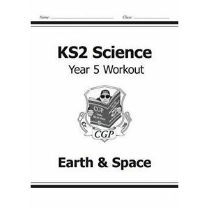 KS2 Science Year Five Workout: Earth & Space, Paperback - *** imagine