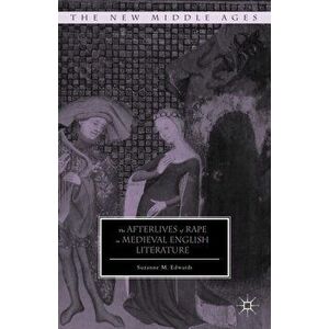 Afterlives of Rape in Medieval English Literature, Hardback - S. Edwards imagine