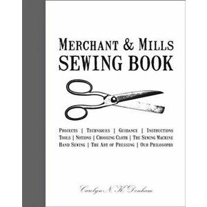 Merchant & Mills Sewing Book, Hardback - Roderick Field imagine