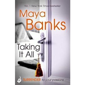 Taking It All: Surrender Trilogy Book 3, Paperback - Maya Banks imagine