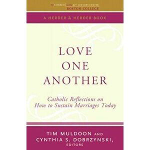 Love One Another. Catholic Reflections on Sustaining Marriages Today, Paperback - *** imagine