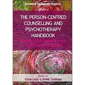 Person-Centred Counselling and Psychotherapy Handbook: Origins, Developments and Current Applications, Paperback - Divine Charura imagine