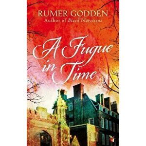 Fugue in Time. A Virago Modern Classic, Paperback - Rumer Godden imagine