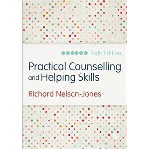 Practical Counselling and Helping Skills. Text and Activities for the Lifeskills Counselling Model, Paperback - Richard Nelson-Jones imagine