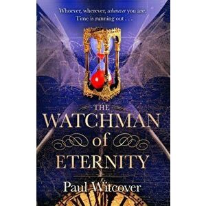 Watchman of Eternity, Paperback - Paul Witcover imagine