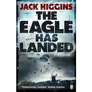 Eagle Has Landed, Paperback - Jack Higgins imagine